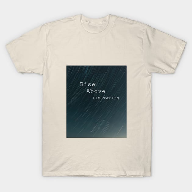 Rise above limitation T-Shirt by Tinspira